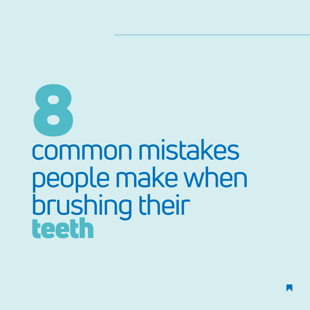 8 Common Brushing Mistakes We Make