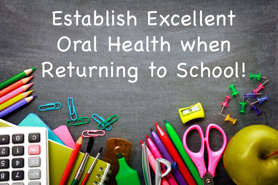 Good oral health when going back to school!